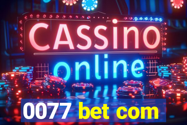 0077 bet com